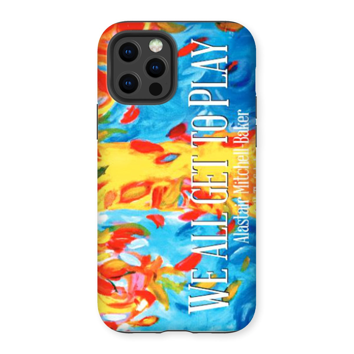 We all Get to Play  Tough Phone Case